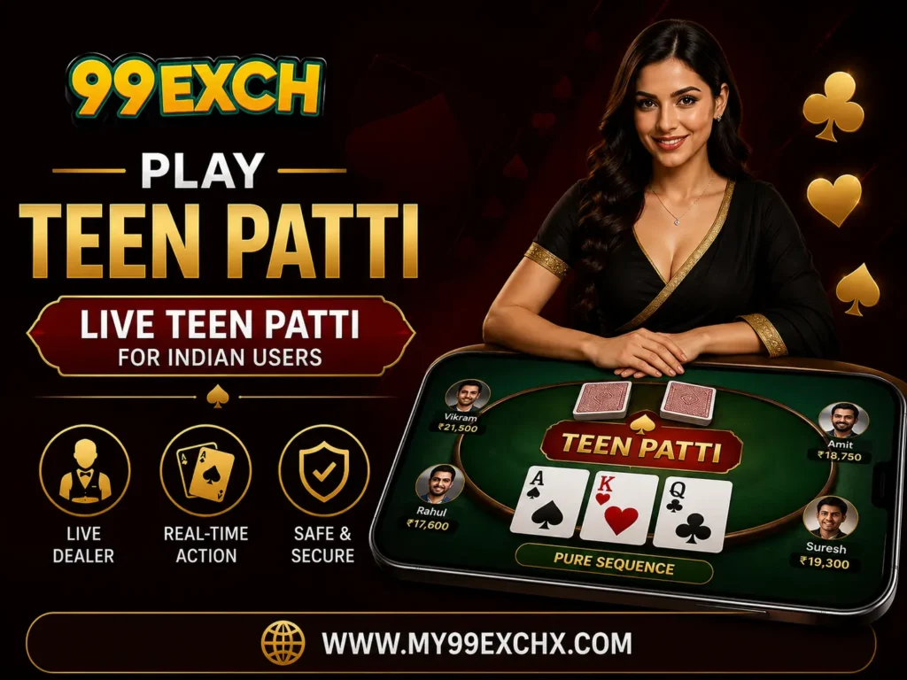 Play My99Exch Teen Patti – Live Teen Patti for Indian Users